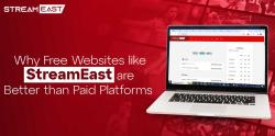 Why Free Websites like StreamEast are Better than Paid Platforms?